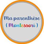 Ma parenthèse Montessori